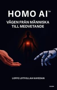 Homo AI - Vägen från människa till medvetande